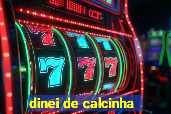 dinei de calcinha